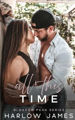 All This Time: A Brother's Best Friend, Hate to Lovers Romance: Blossom Peak Book 1 (Blossom Peak Series) (English Edition)