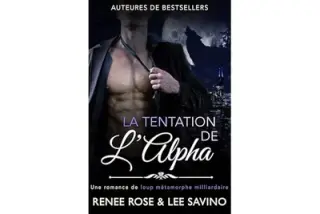 La Tentation de l'Alpha: Une romance de loup métamorphe milliardaire (Alpha Bad Boys t. 1)