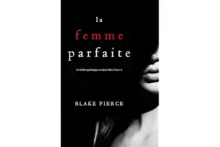 La Femme Parfaite (Un thriller psychologique avec Jessie Hunt, Tome n 1)