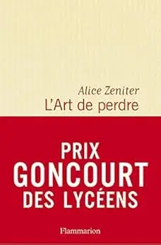 LArt perdre LITTERATURE Alice Zeniter