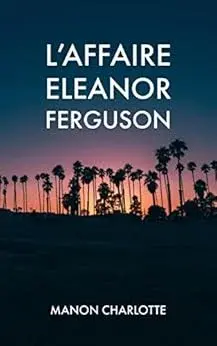 Laffaire Eleanor Ferguson Manon Charlotte