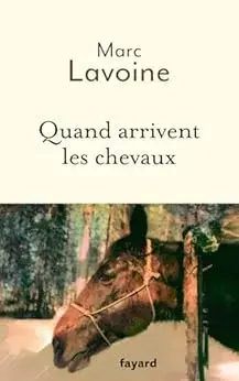 Quand arrivent chevaux Littérature Française