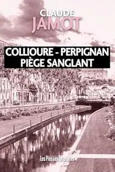 Collioure Perpignan sanglant Claude Jamot