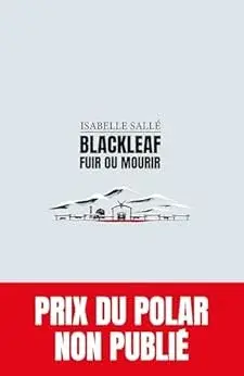 Blackleaf fuir mourir Isabelle Sallé