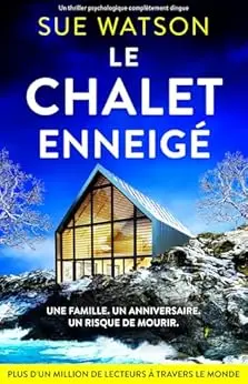 Chalet enneigé thriller psychologique complètement
