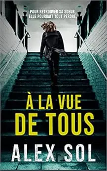 À la vue de tous (Les enquêtes d'Elise Duromain et Lucas Lievens)