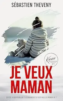 Je veux maman: Thriller psychologique (Série Karen Blackstone, enquêtrice cold cases t. 2)