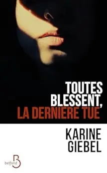 Toutes blessent, la dernière tue