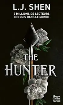 The Hunter: La nouvelle série explosive de L.J. Shen, l'autrice aux 3 millions de lecteurs dans le monde (Boston Belles t. 1)