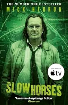 Slow Horses: The bestselling thrillers that inspired the hit Apple TV+ show Slow Horses (Slough House Thriller 1) (English Edition)