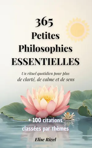 365 petites philosophies essentielles: Un rituel quotidien de petite philosophie composé de réflexions courtes et accessibles à lire matin ou soir, pour prendre du recul, trouver le sens de sa vie