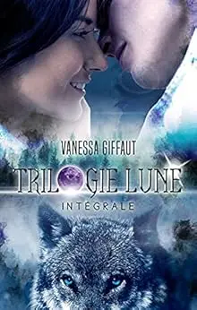 Trilogie Lune Intégrale Vanessa Giffaut