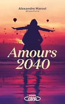 Amours 2040 Alexandre Marcel