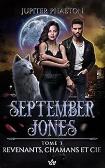 Revenants, Chamans et Cie (September Jones t. 3)