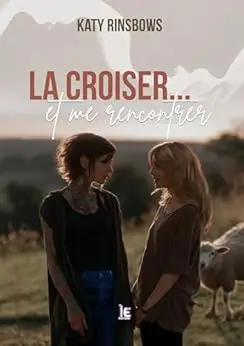 La croiser…et me rencontrer