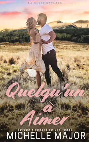 Quelqu'un à Aimer (La Série Skylark t. 1)