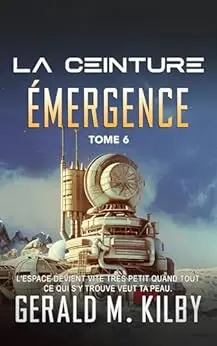Émergence (La Ceinture t. 6)