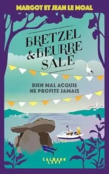 Bretzel & beurre salé enquête 5 - Bien mal acquis ne profite jamais
