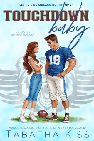 Touchdown baby: Le secret du quarterback (Les rois de Chicago North t. 1)