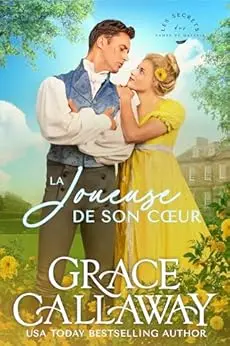 La Joueuse de son cœur: Ennemis à amants et pari de passion dans une romance de la Régence (Les Secrets des dames de Mayfair t. 2)