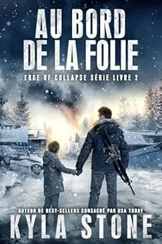 Au Bord De La Folie: Thriller Post-Apocalyptique (Série Edge of Collapse t. 2)