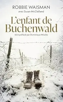 L'enfant de Buchenwald - 1945, une vie à construire: Comment j'ai survécu à l'enfer des camps