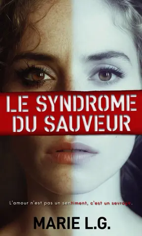 Le Syndrome du Sauveur: Un roman psychologique intense sur la dépendance affective et la reconstruction de soi