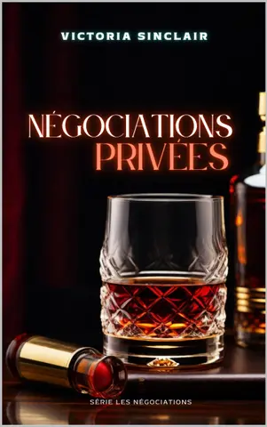 Négociations Privées : (Tome 1) (Les Négociations Privées)