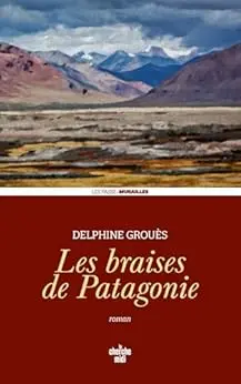 Les Braises de Patagonie (Les Passe-Murailles)