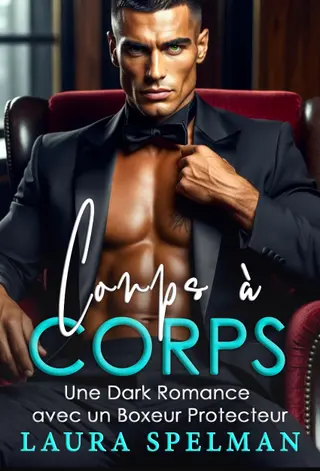 Corps à Corps: Une Dark Romance avec un Boxeur Protecteur