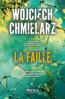 La faille: Et si le décès de votre femme ne marquait que le début d’une longue descente aux enfers ?