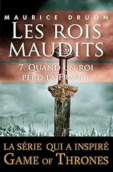 Les rois maudits T07 Quand un roi perd la france