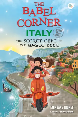 The Babel Corner Italy (Beyond Rome!): The Secret Code of the Magic Door: A Fun Mystery Adventure for Kids (Ages 6–12) Immerse Yourself in Italian Culture, ... Travel from home (English Edition)