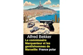 Le commissaire Marquanteur et les gentilshommes de Marseille : France polar