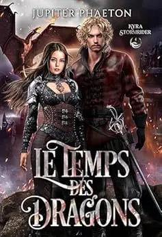 Le temps des dragons (Kyra Stormrider t. 4)