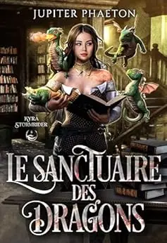 Le sanctuaire des dragons (Kyra Stormrider t. 6)