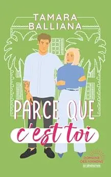 Parce que c'est toi: Une comédie romantique