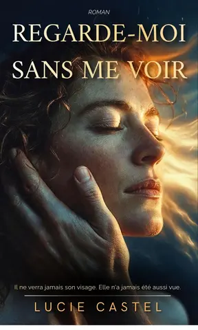 Regarde-moi sans me voir: Un roman d'amour psychologique sur l'acceptation de soi