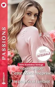 Cette douce méprise - Un patron si tentant (Scandaleux héritage)