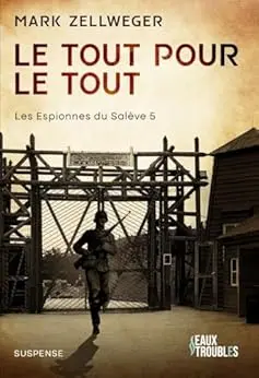 Les Espionnes Du Salève - Tome 5 : Le tout pour le tout