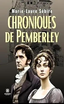 Chroniques de Pemberley: Romance historique (LE LYS BLEU)