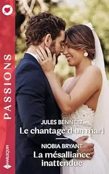 Le chantage d'un mari - La mésalliance inattendue