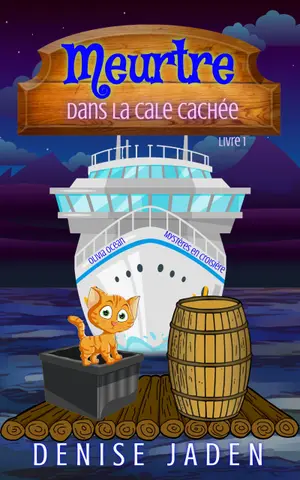 Meurtre dans la Cale Cachée: Olivia Ocean : Mystères en Croisière