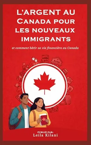 L'argent au Canada Pour les Nouveaux Immigrants