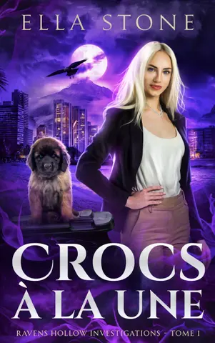 Crocs à la une : Un roman de fantasy urbaine au rythme haletant (Ravens Hollow Investigations Série t. 1)