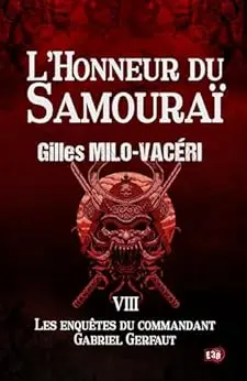 L'Honneur du Samouraï: Les enquêtes du commandant Gabriel Gerfaut Tome 8
