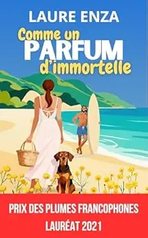 Comme un parfum d'immortelle: Comédie romantique, romance feelgood (Méandres du bonheur)