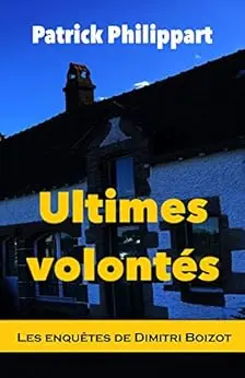 Ultimes volontés (Les enquêtes de Dimitri Boizot)