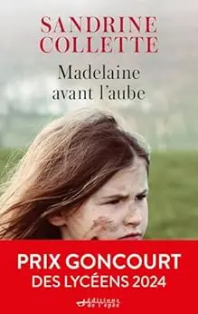 Madelaine avant l'aube - Prix Goncourt des lycéens 2024