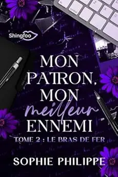 Mon Patron, Mon Meilleur Ennemi Tome 2: Le bras de fer (Mon Patron mon meilleur Ennemi)